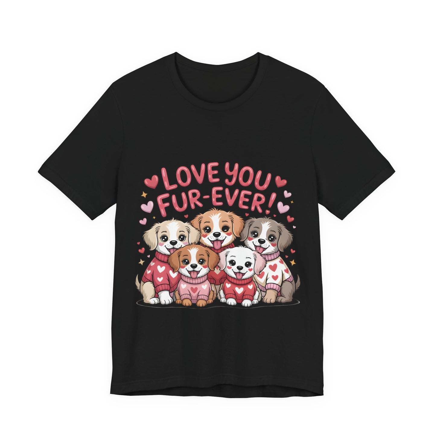 Love You Fur-Ever Dogs T-Shirt, Valentine T-Shirt,  Gift for Dog lovers