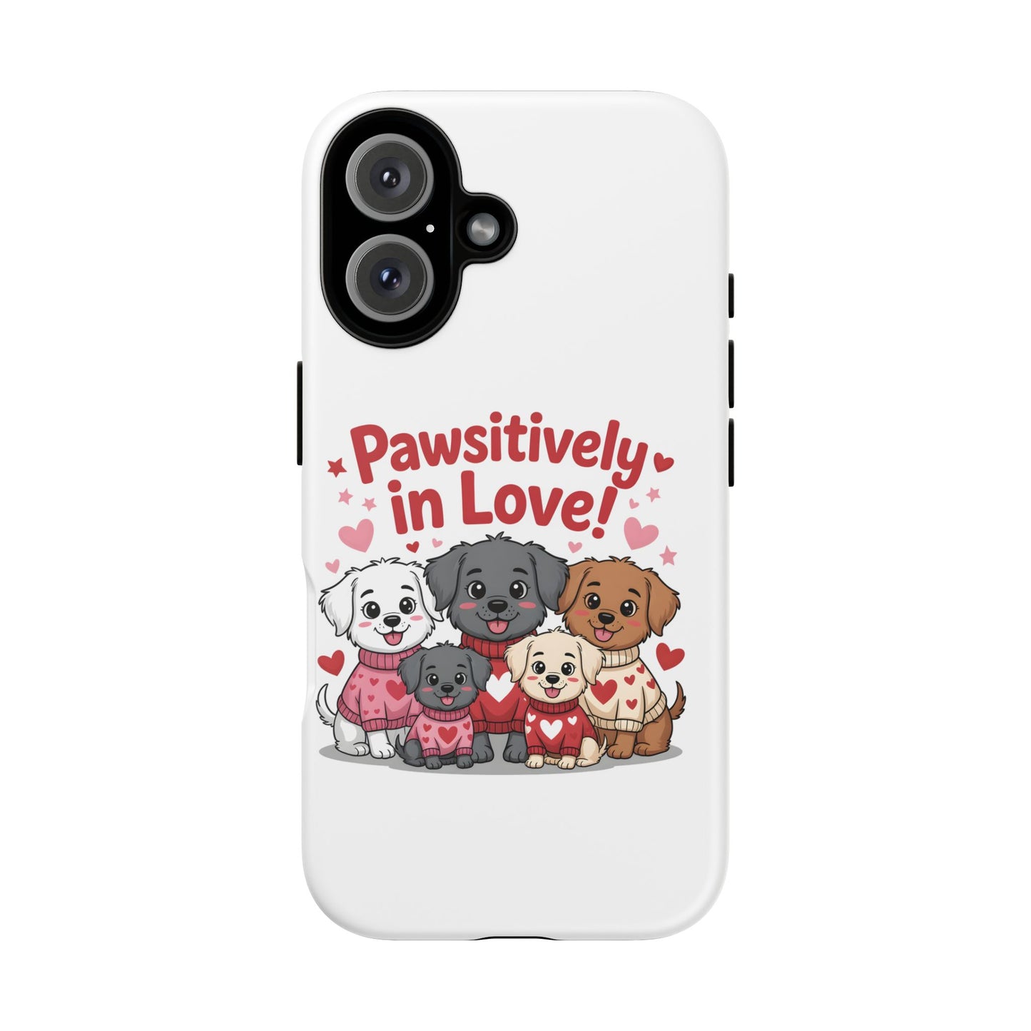 Pawsitively in Love! Cute Puppy Phone Case — Protective Tough Case for Dog Lovers